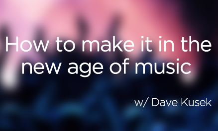 how to make it in the new age of music